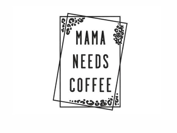 Download Mama Needs Coffee - Mama Collection