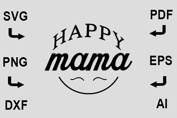 Download Happy Mama SVG - Mama Collection