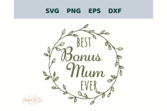 Download Best Bonus Mum Ever SVG Mothers Day PNG - Premium Bundle