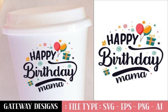Download Happy Birthday Mama Svg Design - Mama Collection