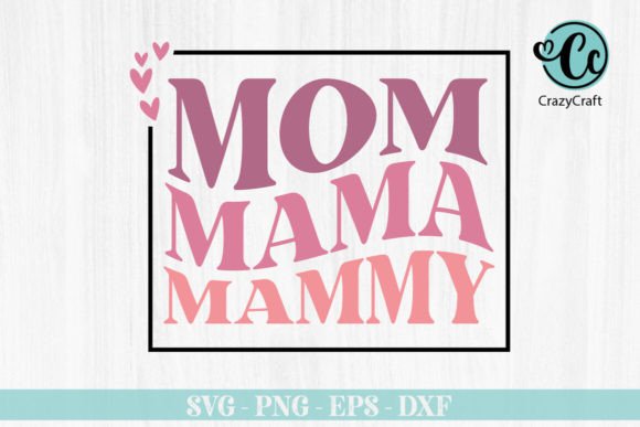 Download Mom Mama Mammy T-shirt Design - Mama Collection