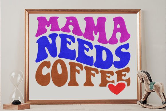 Download Mama Needs Coffee - Mama Collection