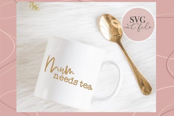 Download Mum Needs Tea SVG - Premium Bundle