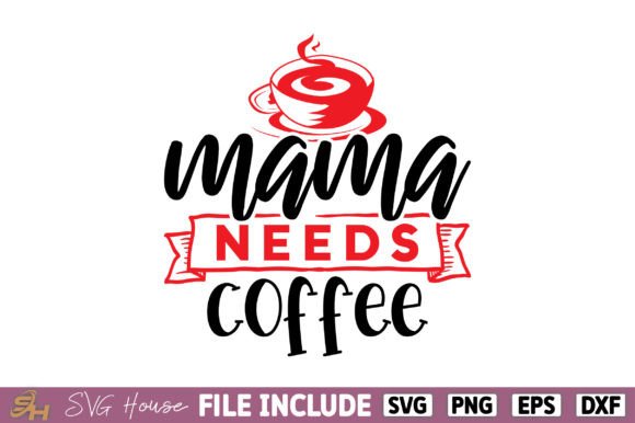 Download Mama Needs Coffee - Mama Collection
