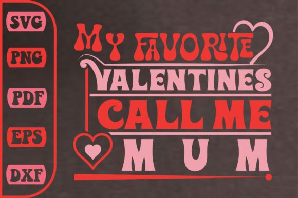 Download My Favorite Valentines Call Me Mum Svg - Premium Resources