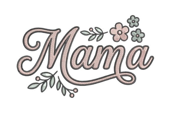 Download Floral Mama Embroidery Design - Mama Collection